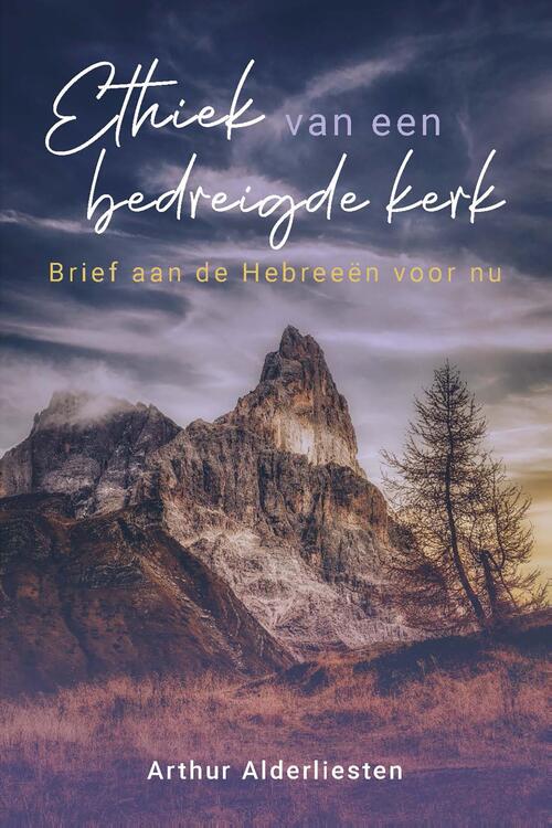 Arthur Alderliesten Ethiek van een bedreigde kerk -   (ISBN: 9789402909241)