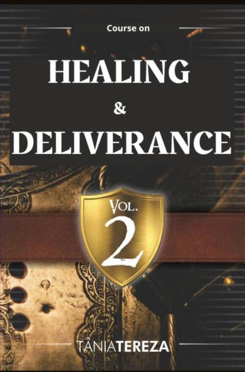 Tânia Tereza Medeiros de Carvalho Course on Healing & Deliverance -   (ISBN: 9789403765495)