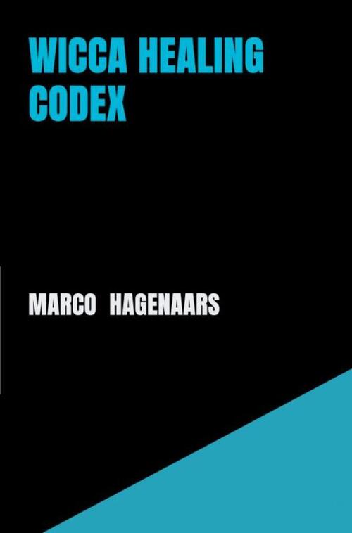 Marco Hagenaars Wicca Healing Codex -   (ISBN: 9789403777955)