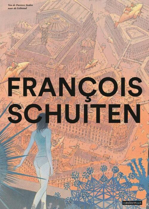 François Schuiten Schuiten in beelden -   (ISBN: 9789030370772)