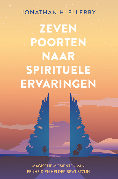 Jonathan Ellerby Zeven poorten naar spirituele ervaringen -   (ISBN: 9789020222302)