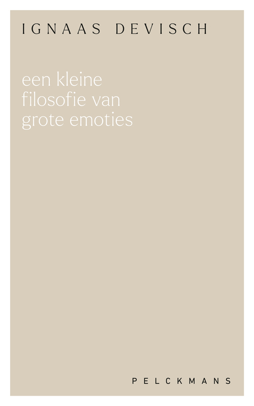 Ignaas Devisch Een kleine filosofie van grote emoties -   (ISBN: 9789462347243)