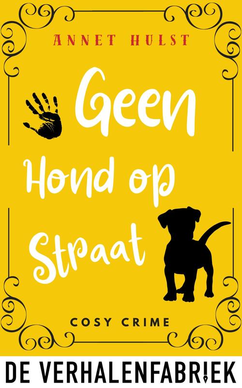 Annet Hulst Geen hond op straat -   (ISBN: 9789465170121)