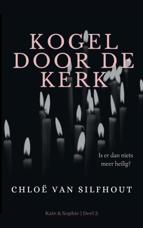 Chloë van Silfhout Kogel door de kerk -   (ISBN: 9789083431468)