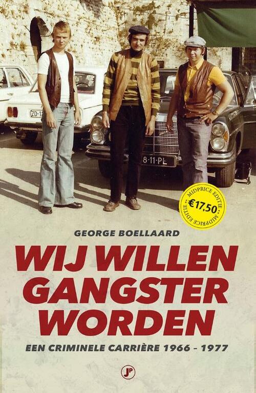 George Boellaard Wĳ willen gangster worden -   (ISBN: 9789089757661)