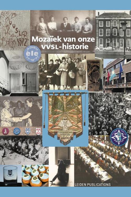 Leiden University Press|Leiden Publications Mozaïek van onze VVSL-historie -   (ISBN: 9789087284619)