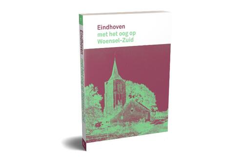 Henk van Duijsen, Jan Wierts, Rob van Brunschot Eindhoven met het oog op Woensel-Zuid -   (ISBN: 9789462265080)