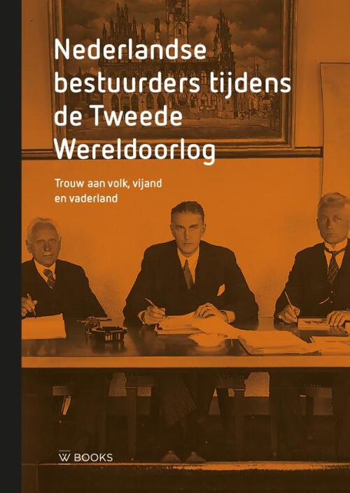 Anne Petterson Nederlandse bestuurders tijdens de Tweede Wereldoorlog -   (ISBN: 9789462586840)