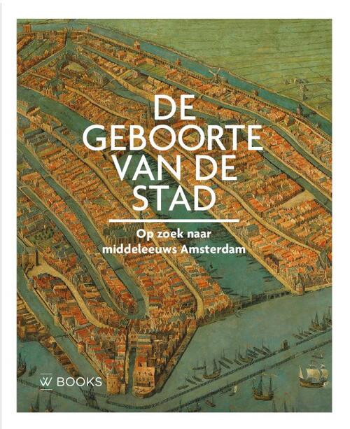 Erik Schmitze E.A. De geboorte van de stad -   (ISBN: 9789462586895)