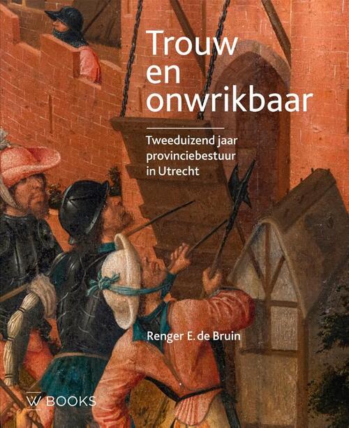 Renger de Bruin Trouw en onwrikbaar -   (ISBN: 9789462586918)