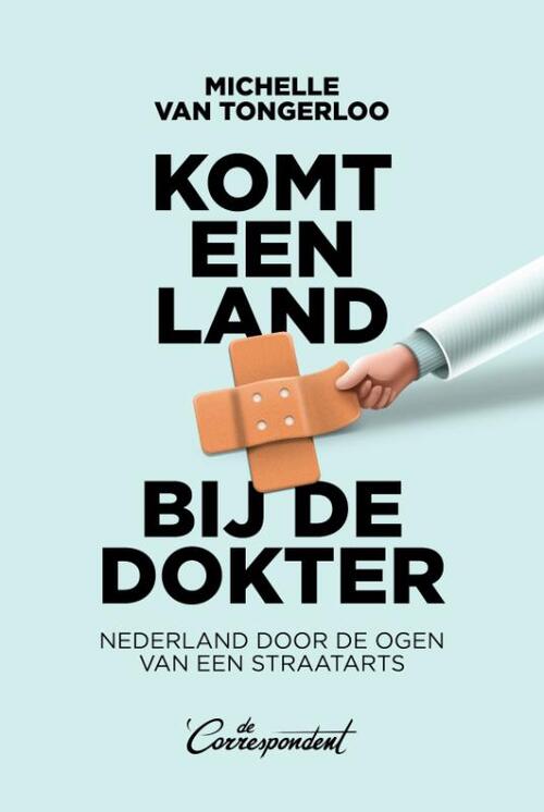 Michelle van Tongerloo Komt een land bij de dokter -   (ISBN: 9789493254527)