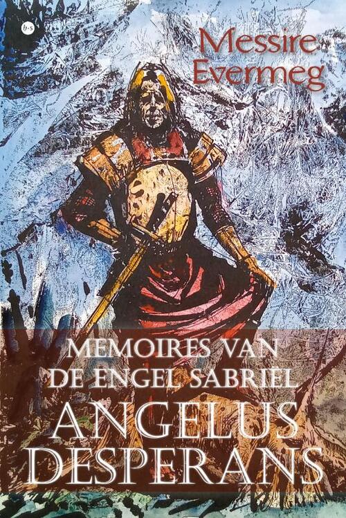 Messire Evermeg Angelus Desperans -   (ISBN: 9789465094274)