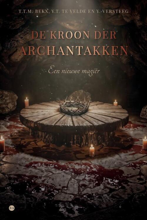 Yannick Versteeg & Yvar Te Velde Thijme Bekx De kroon der archantakken -   (ISBN: 9789465096520)