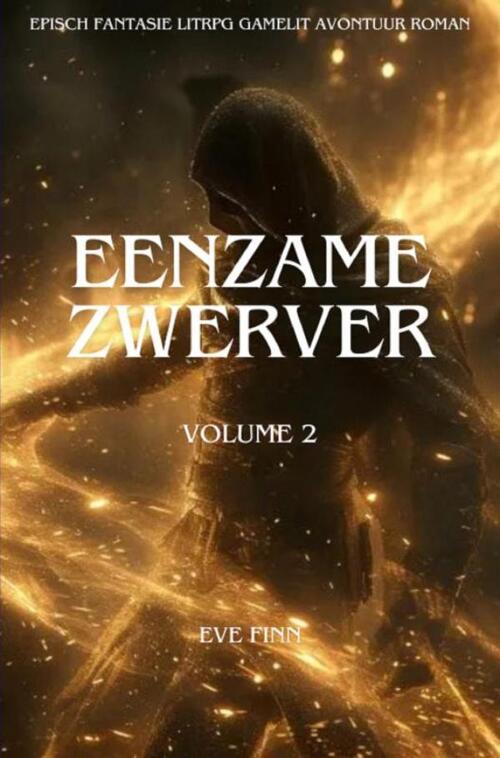 Eve Finn Eenzame Zwerver:Een Episch Fantasie LitRPG GameLit Avontuur Roman -   (ISBN: 9789403778112)