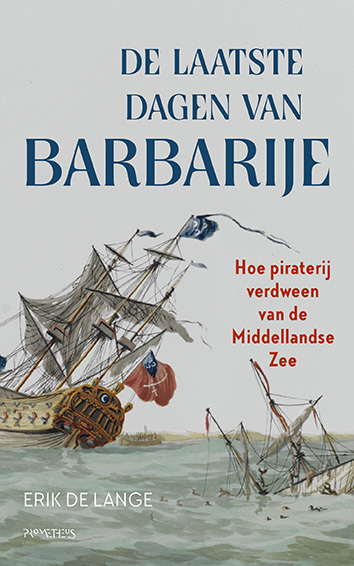 Erik de Lange De laatste dagen van Barbarije -   (ISBN: 9789044645590)