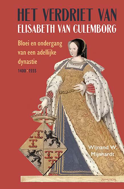 Wijnand W. Mijnhardt Het verdriet van Elisabeth van Culemborg -   (ISBN: 9789044658293)