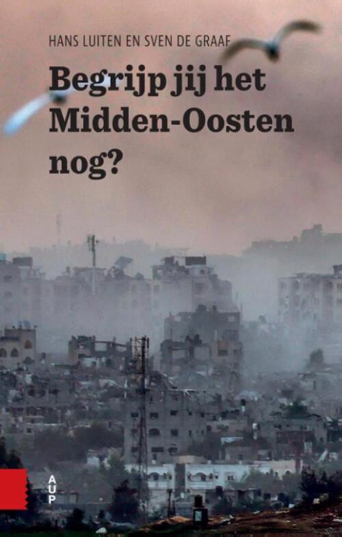 Hans Luiten, Sven de Graaf Begrijp jij het Midden-Oosten nog? -   (ISBN: 9789048568680)