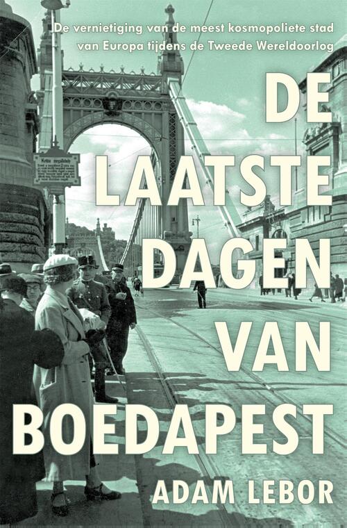 Adam Lebor De laatste dagen van Boedapest -   (ISBN: 9789048861552)