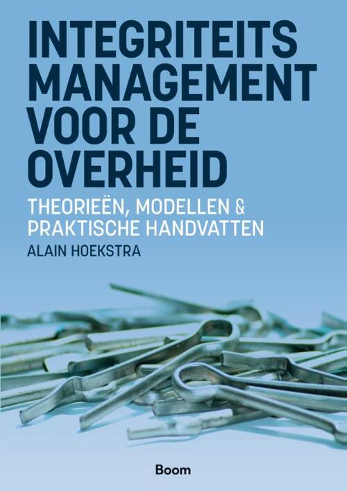 Alain Hoekstra Integriteitsmanagement voor de overheid -   (ISBN: 9789024470044)