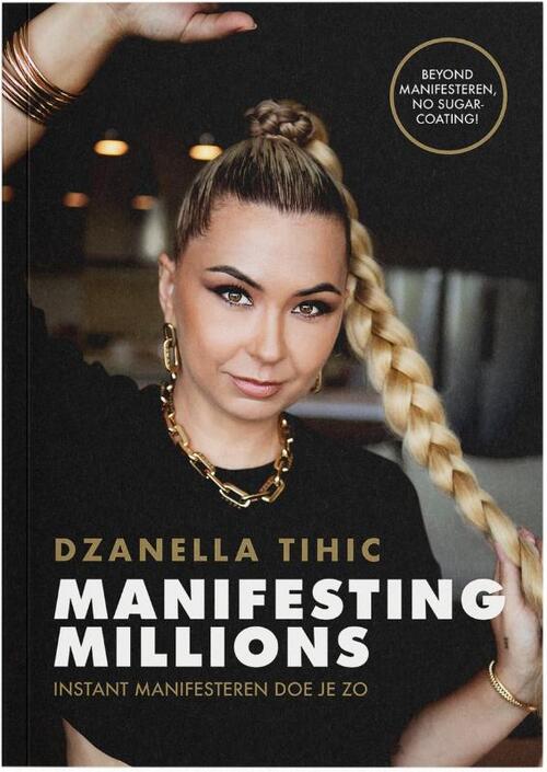 Dzanella Tihic Manifesting Millions -   (ISBN: 9789090391069)