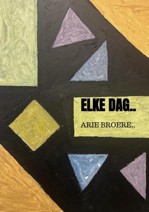 Arie Broere Elke dag.. -   (ISBN: 9789465126388)