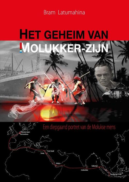 Bram Latumahina Het geheim van Molukker zijn -   (ISBN: 9789492261717)