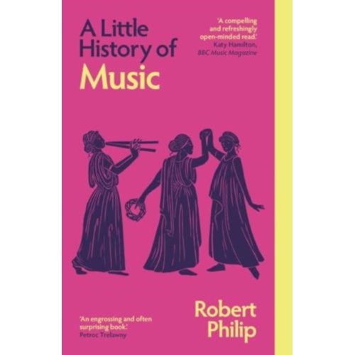 Van Ditmar Boeken B.V. A Little History Of Music - Little Histories - Robert Philip