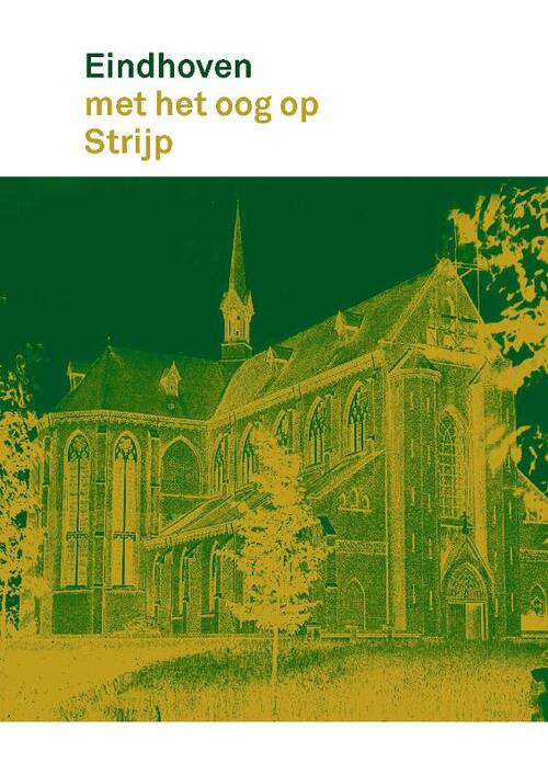 Henny van Laarhoven, Jan Wierts, Rob van Brunschot Eindhoven met het oog op Strijp -   (ISBN: 9789462265394)