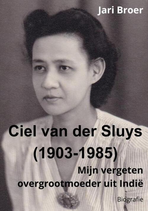 Jari Broer Ciel van der Sluys (1903-1985) -   (ISBN: 9789403796116)