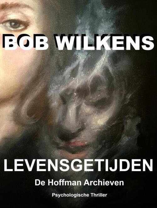 Bob Wilkens Levensgetijden -   (ISBN: 9789465204765)