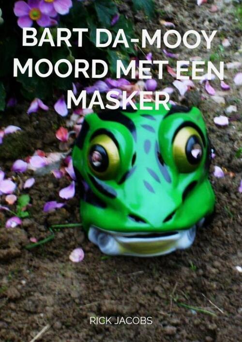 Rick Jacobs Bart Da-Mooy Moord met een masker -   (ISBN: 9789403795393)