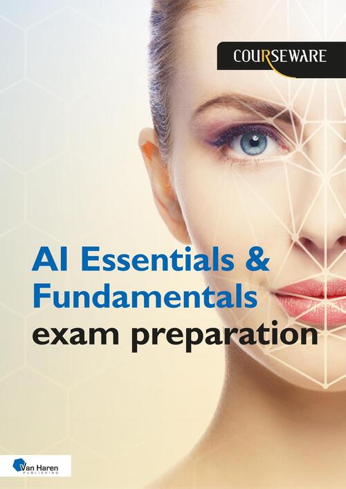 Gitte Snoeren AI Essentials & Fundamentals exam preparation -   (ISBN: 9789401812405)
