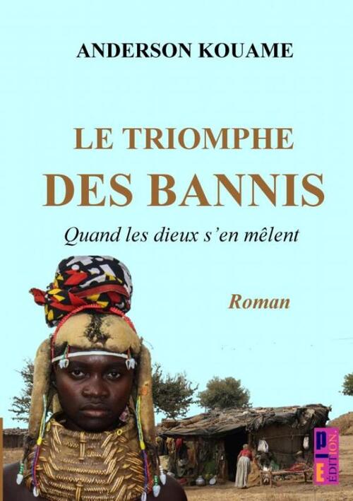 Anderson Kouame Le triomphe des Bannis -   (ISBN: 9789403799230)