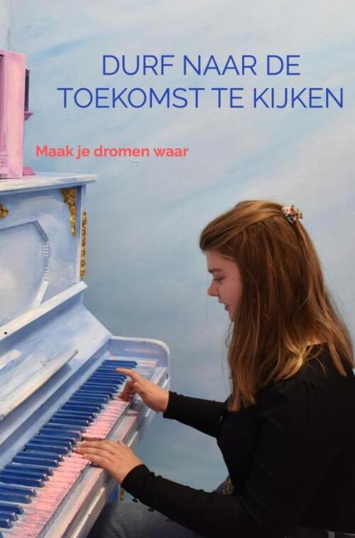 Lotte van der Mensbrugghe Durf naar de toekomst te kijken -   (ISBN: 9789403798271)
