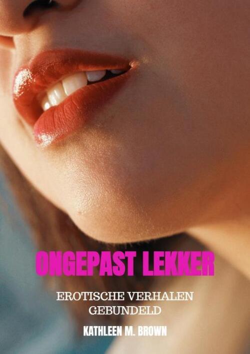 Kathleen M. Brown Ongepast lekker -   (ISBN: 9789465205380)