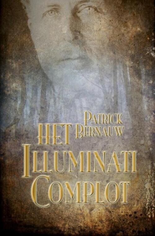 Patrick Bernauw Het Illuminati Complot -   (ISBN: 9789403799179)
