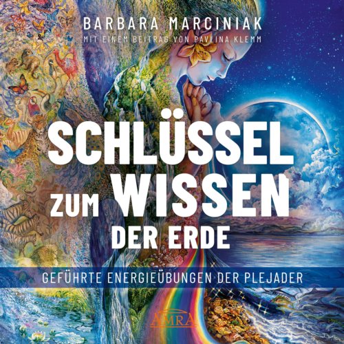 Van Ditmar Boekenimport B.V. Schlüssel Zum Wissen Der Erde: Geführte Energieübungen Der Plejader Mit Einem Exklusiven - Barbara Marciniak