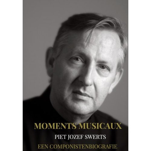 Brave New Books Moments Musicaux - Piet Jozef SWERTS