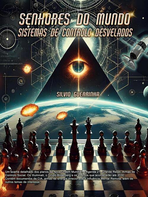 Sílvio Guerrinha Senhores do Mundo- Sistemas de Controlo Desvelados -   (ISBN: 9789403802442)