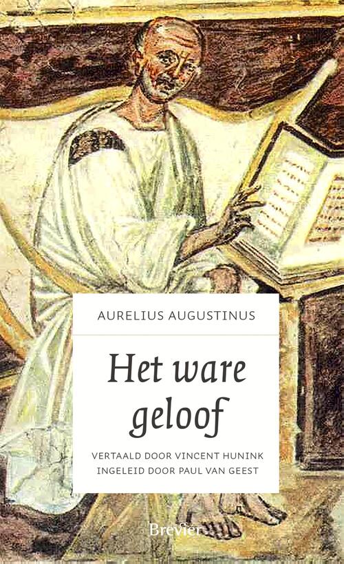 Aurelius Augustinus Het ware geloof -   (ISBN: 9789402913477)