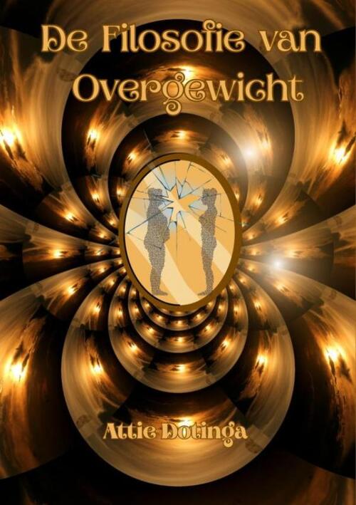 Attie Dotinga De Filosofie van Overgewicht -   (ISBN: 9789403802855)