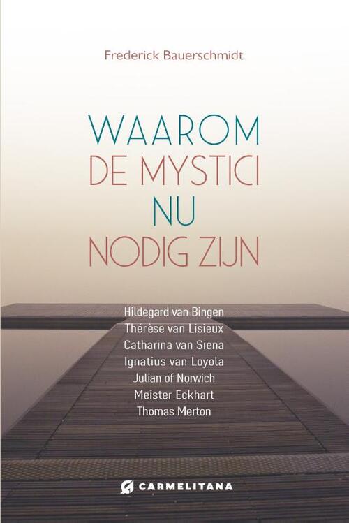 Frederick Bauerschmidt Waarom de mystici nu van belang zijn -   (ISBN: 9789492434425)