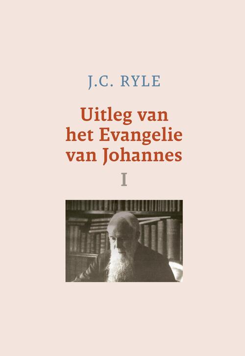 J.C. Ryle Uitleg van het Evangelie van Johannes -   (ISBN: 9789402913293)