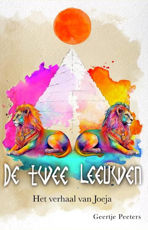 Geertje Peeters De Twee Leeuwen -   (ISBN: 9789493390997)