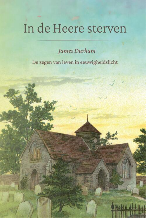 James Durham In de Heere sterven -   (ISBN: 9789402913323)