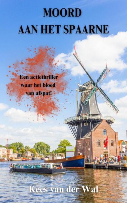 Kees van der Wal Moord Aan Het Spaarne -   (ISBN: 9789465206561)