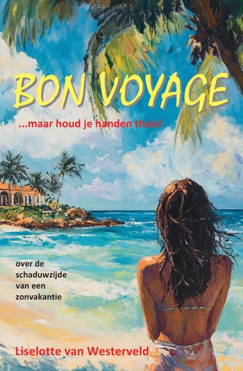 Liselotte van Westerveld Bon Voyage -   (ISBN: 9789085485520)