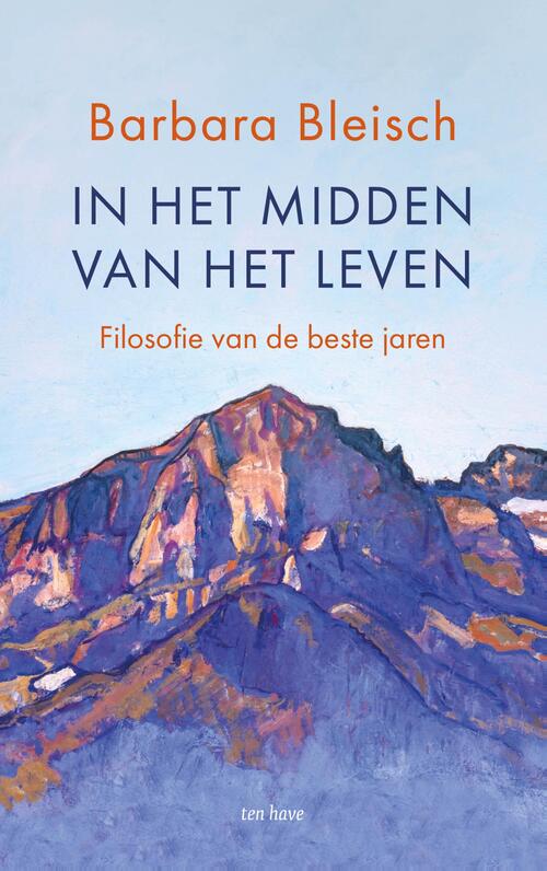 Barbara Bleisch In het midden van het leven -   (ISBN: 9789025913717)