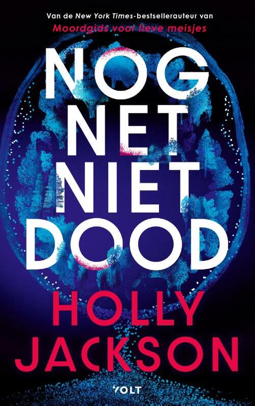 Holly Jackson Nog net niet dood -   (ISBN: 9789062225545)