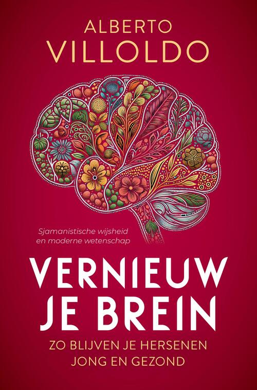 Alberto Villoldo Vernieuw je brein -   (ISBN: 9789020222395)